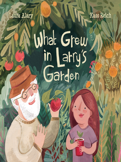 Laura Alary创作的What Grew in Larry's Garden作品的详细信息 - 可供借阅